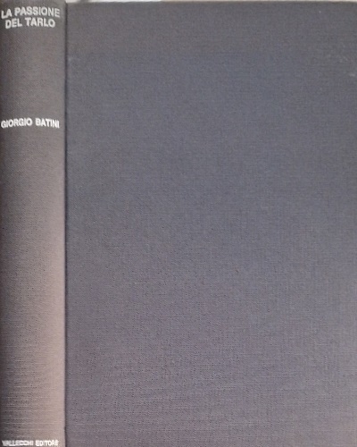 La passione del tarlo. Enciclopedia e manuale dell'antiquariato.