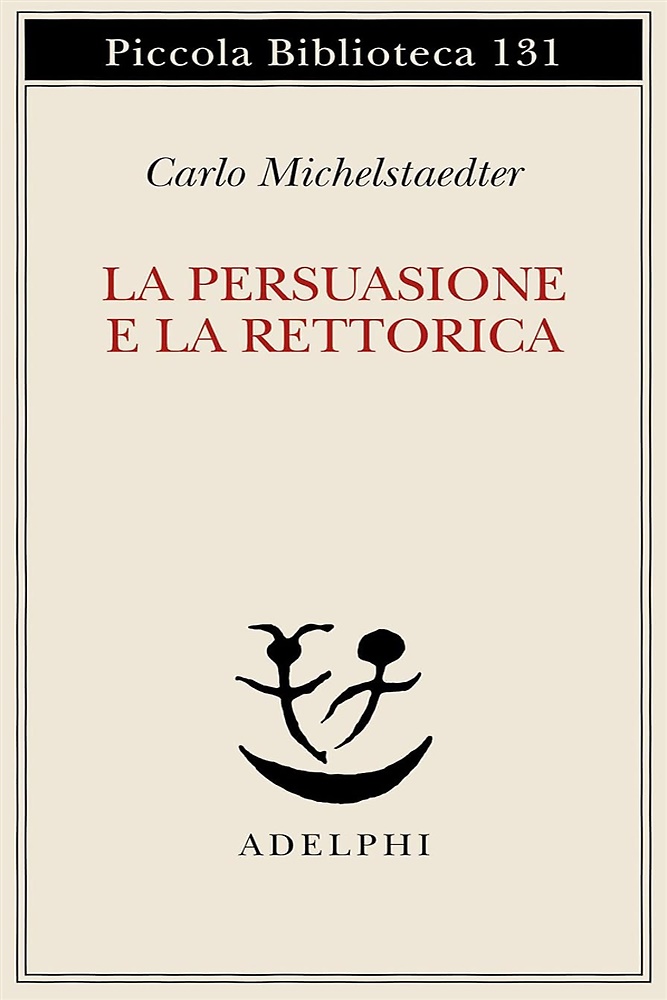 La persuasione e la retorica.