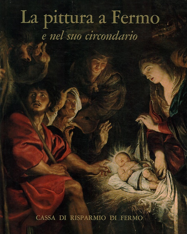 La pittura a Fermo e nel Suo circondario.