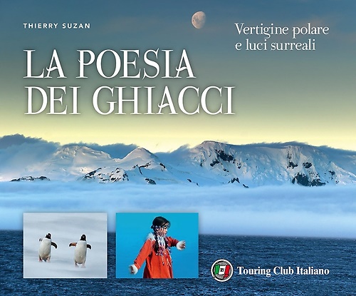 La poesia dei ghiacci. Vertigine polare e luci surreali.