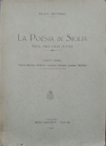 La poesia in Sicilia nel Secolo XVIII. Parte Prima: Poesia …