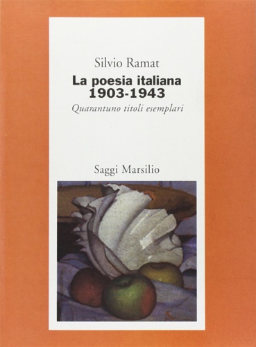 La poesia italiana 1903-1943. Quarantuno titoli esemplari.