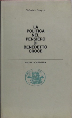 La politica nel pensiero di Benedetto Croce.