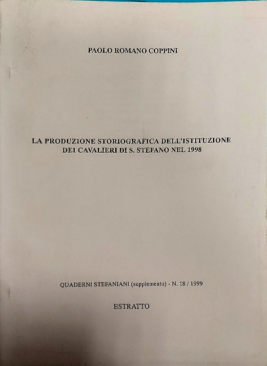La produzione storiografica dell'istituzione dei Cavalieri di Santo Stefano nel …