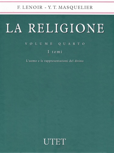 La religione vol.4 I temi. L'uomo e le rappresentazioni del …