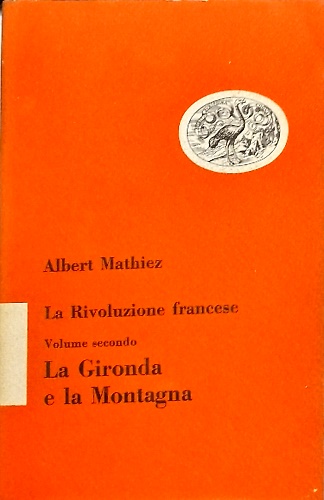 La Rivoluzione francese. vol.II: La Gironda e la Montagna.