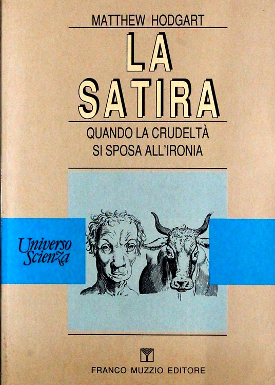 La satira. Quando la crudeltà si sposa all'ironia.