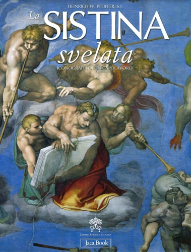 La Sistina svelata. Iconografia di un capolavoro.