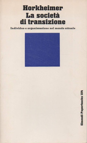 La società in transizione. Individuo e organizzazione nel mondo attuale.