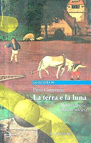 La terra e la luna. Alimentazione folclore società.