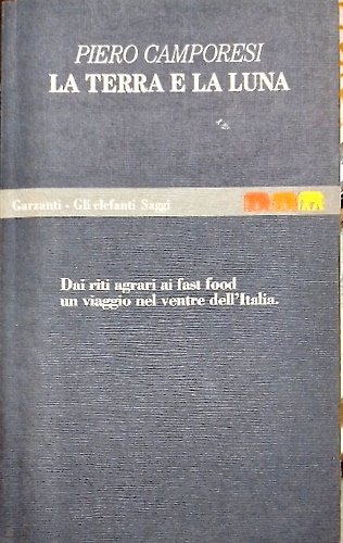 La terra e la luna. Alimentazione, folclore, società. Dai riti …