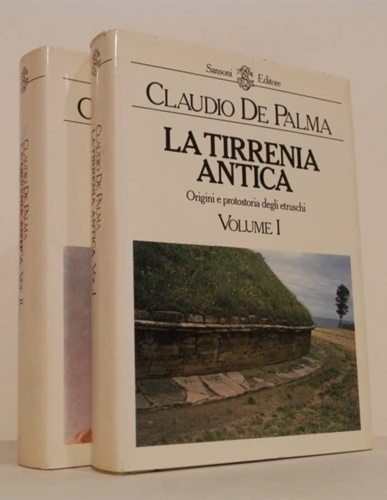 La Tirrenia antica. Vol.I: Origini e protostoria degli Etruschi. Vol.II: …