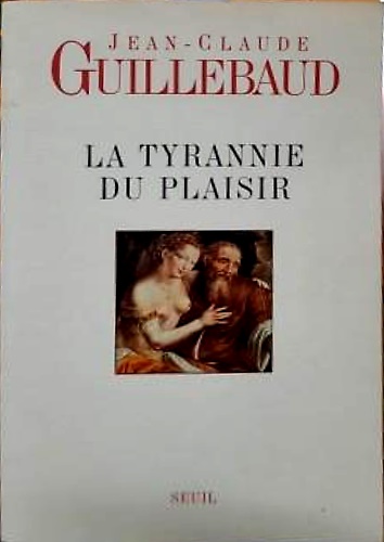 La Tyrannie du plaisir.