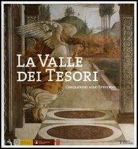 La Valle dei Tesori / The Valley of Treasures. Capolavori …