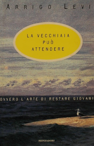 La vecchiaia può attendere ovvero l'arte di restare giovani.