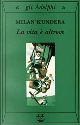 La vita è altrove.