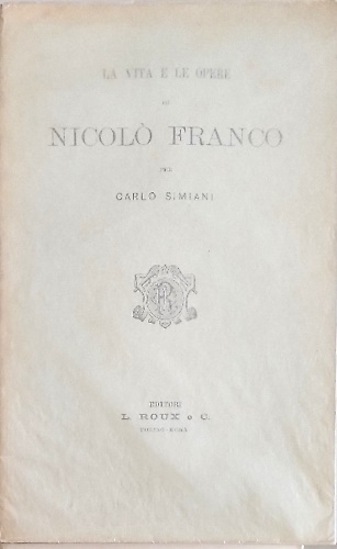 La vita e le opere di Nicolò Franco.