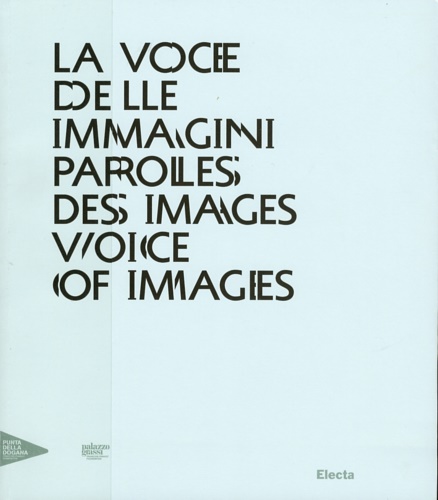 La voce delle immagini-Paroles des images-Voice of images. Acura di …