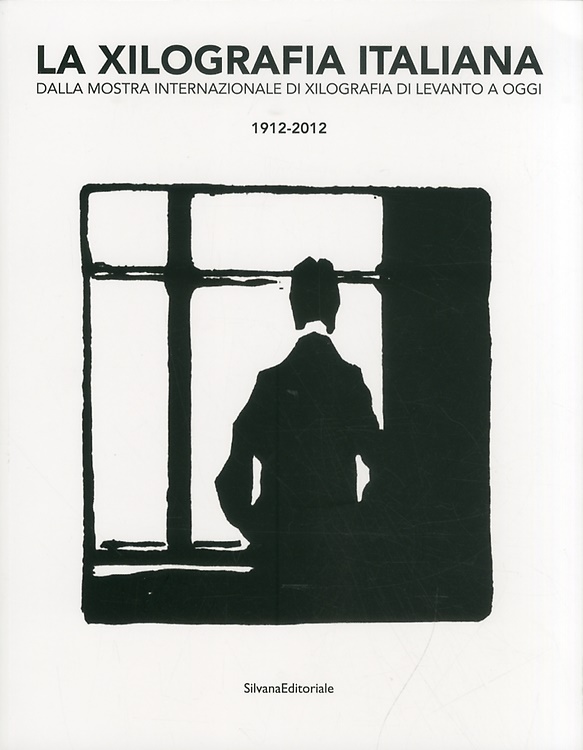 La Xilografia Italiana dalla Mostra Internazionale di XIlografia di Levanto …