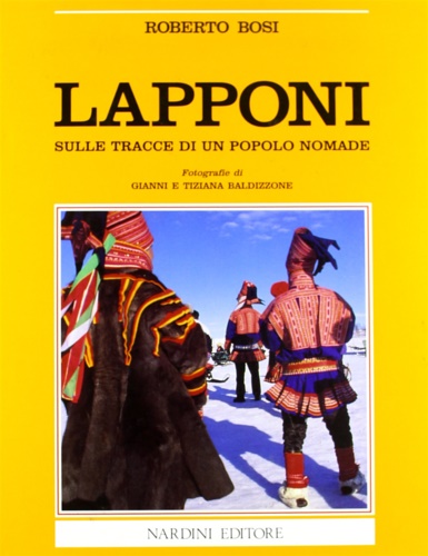 Lapponi. Sulle tracce di un popolo nomade.