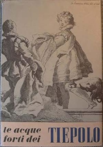 Le acqueforti dei Tiepolo.