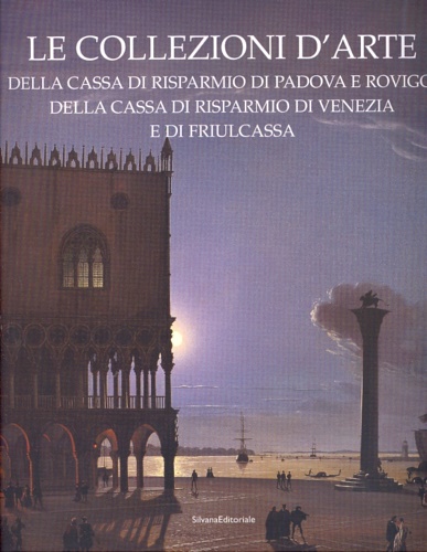 Le collezioni d'arte della Cassa di Risparmio di Padova e …