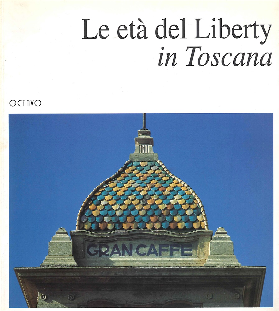Le Età del Liberty in Toscana.