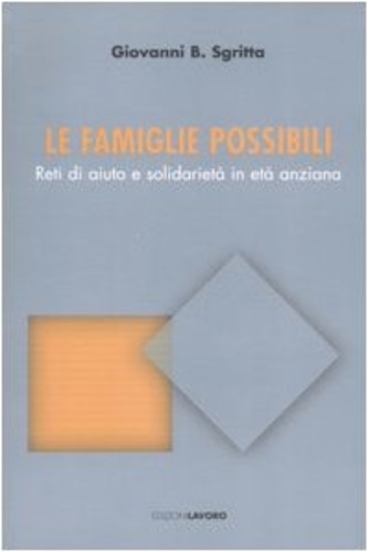 Le famiglie possibili. Reti di aiuto e solidarietà in età …