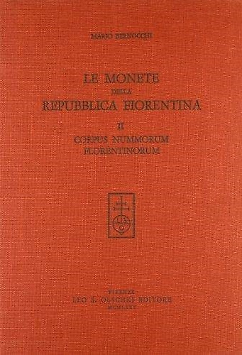 Le monete della Repubblica fiorentina. Vol. II: Corpus Nummorum Florentinorum.
