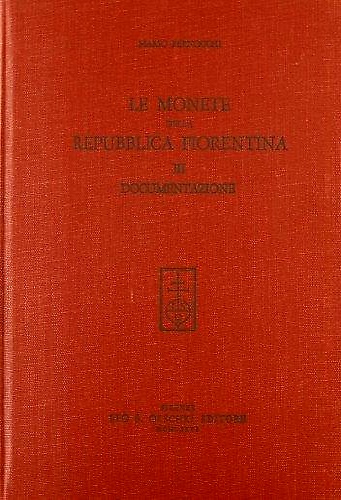 Le monete della Repubblica fiorentina. Vol. III: Documentazione.