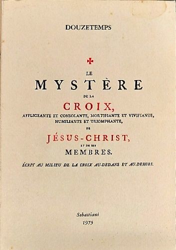 Le Mystére de la Croix, affligeante et consolante, mortifiante et …