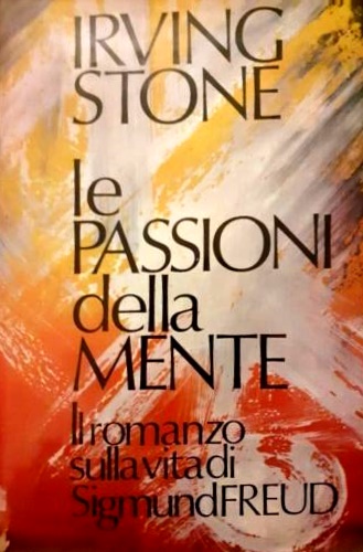 Le passioni della mente. Il romanzo sulla vita di Sigmund …