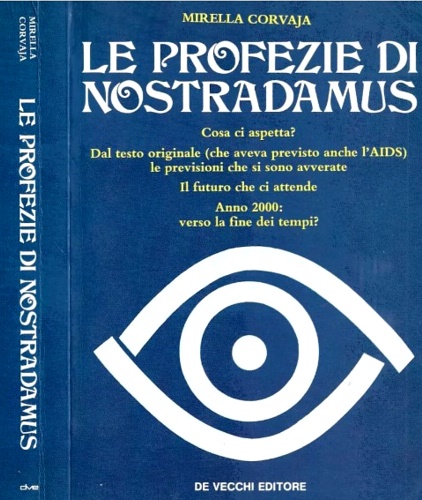 Le profezie di Nostradamus. Cosa ci aspetta? Dal testo orginale.