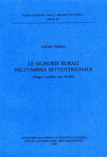 Le Signorie rurali nell'Umbria Settentrionale. Perugia e Gubbio,secc.XI-XIII.