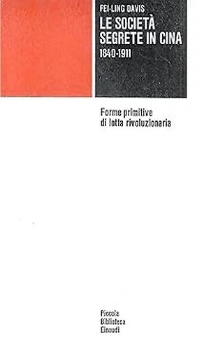 Le società segrete in Cina 1840-1941. Forme primitive di lotta …