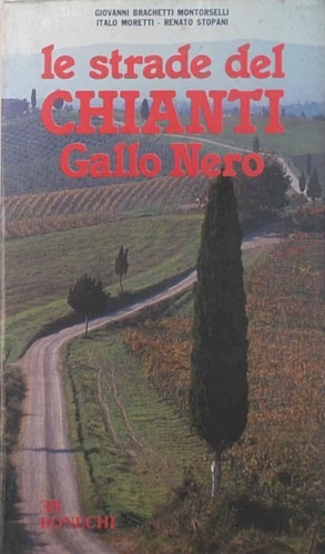 Le strade del Chianti. Gallo Nero.