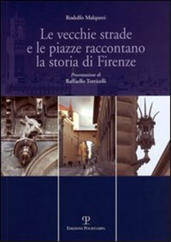 Le vecchie strade e le piazze raccontano la storia di …