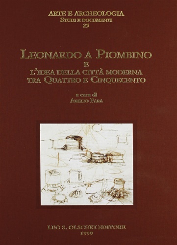Leonardo a Piombino e l’idea della città moderna tra Quattro …