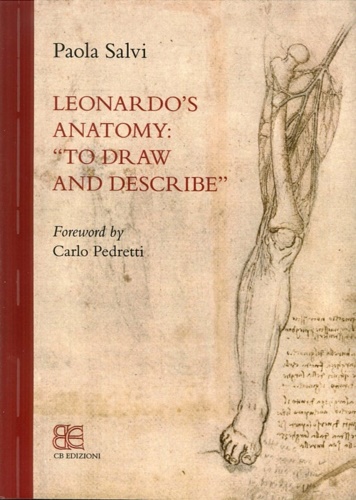 Leonardo's anatomy. «To draw and describe».