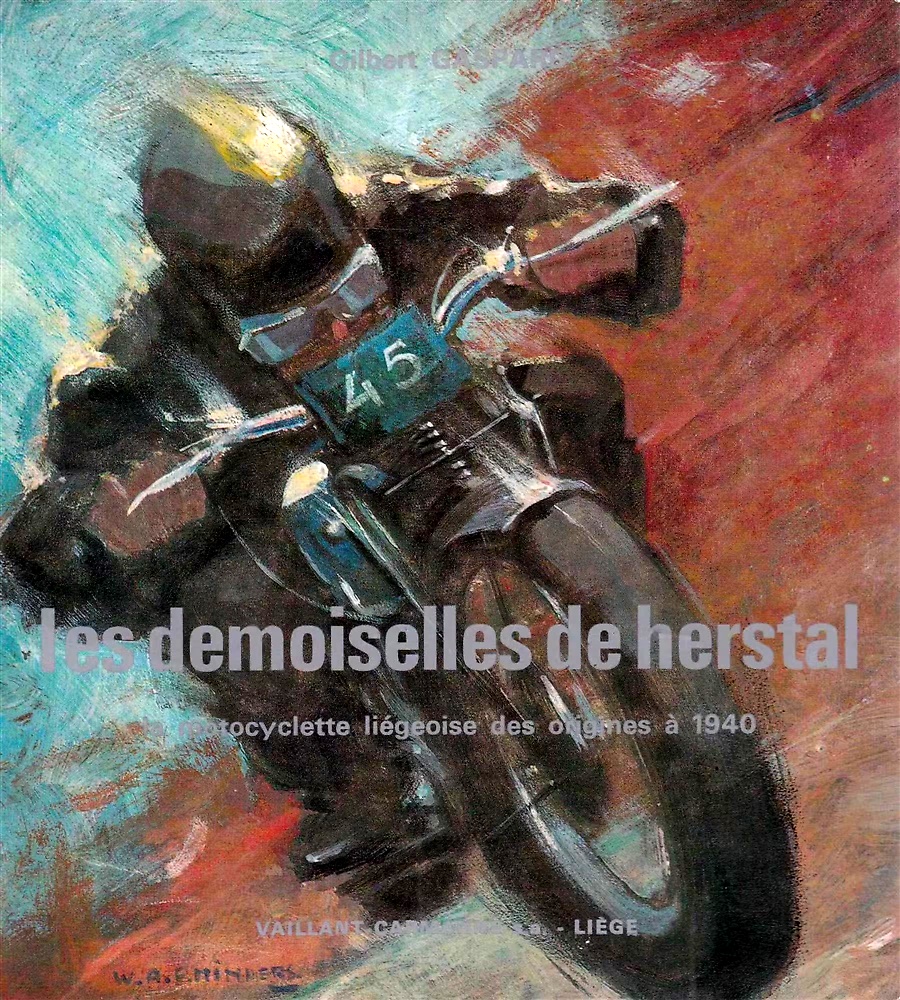 Les demoiselles de Herstal. La Motocyclette liégeoise des origines à …
