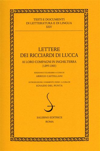 Lettere dei Ricciardi di Lucca ai loro compagni in Inghilterra …