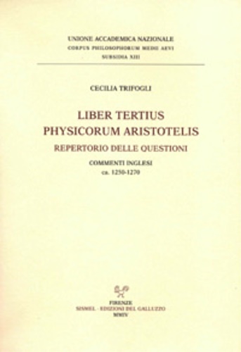 Liber tertius Physicorum Aristotelis. Repertorio delle questioni. Commenti inglesi 1250-1270.