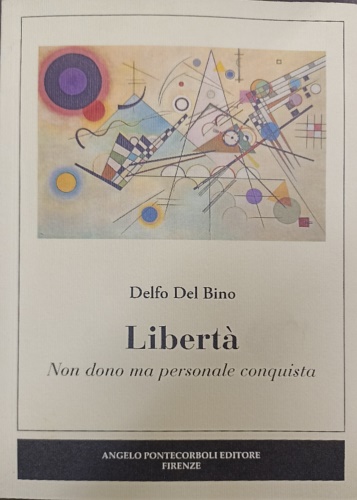 Libertà. Non dono ma personale conquista.