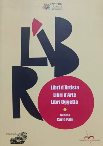 Libri d'Artista, Libri d'Arte, Libri Oggetto dall' Archivio Carlo Palli.