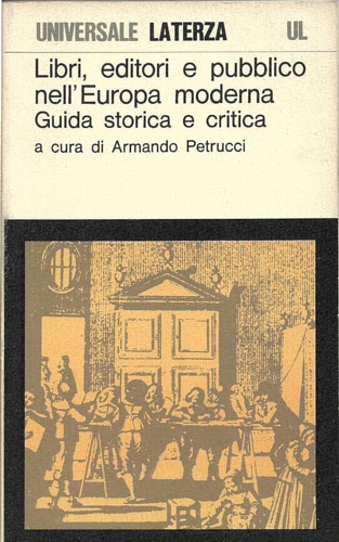 Libri, editori e pubblico nell'Europa moderna. Guida storica e critica.