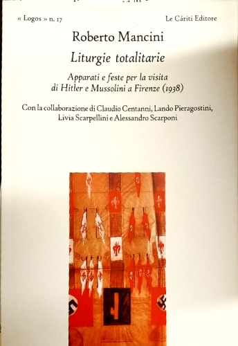 Liturgie totalitarie. Apparati e feste per la visita di Hitler …