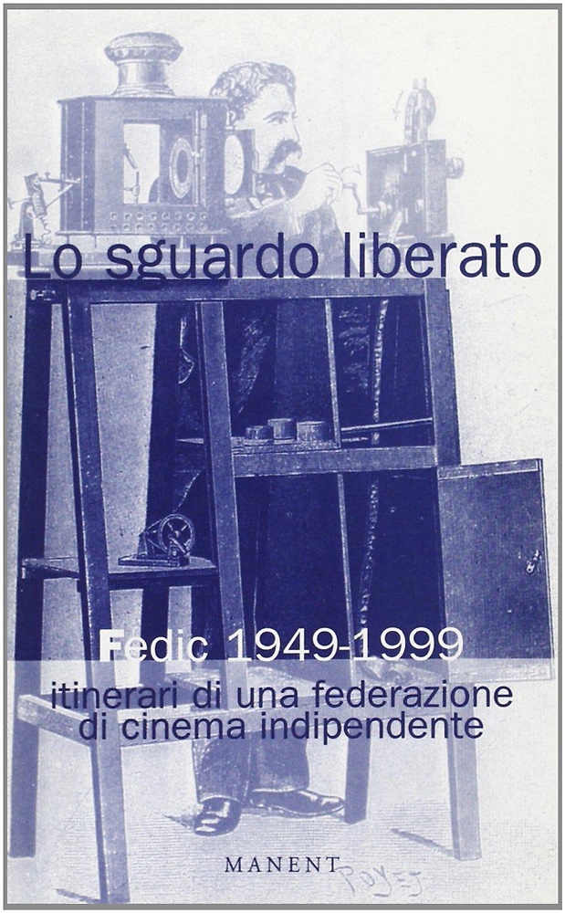 Lo sguardo liberato. Fedic 1949-1999 itinerari di una federazione di …
