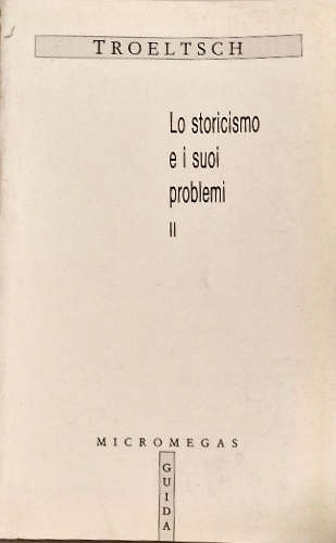 Lo storicismo e i suoi problemi. Vol.II: Sul concetto di …