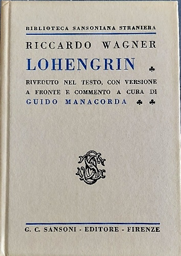 Lohengrin. Riveduto nel testo, con versione ritmica a fronte.