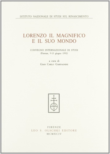 Lorenzo il Magnifico e il suo mondo.